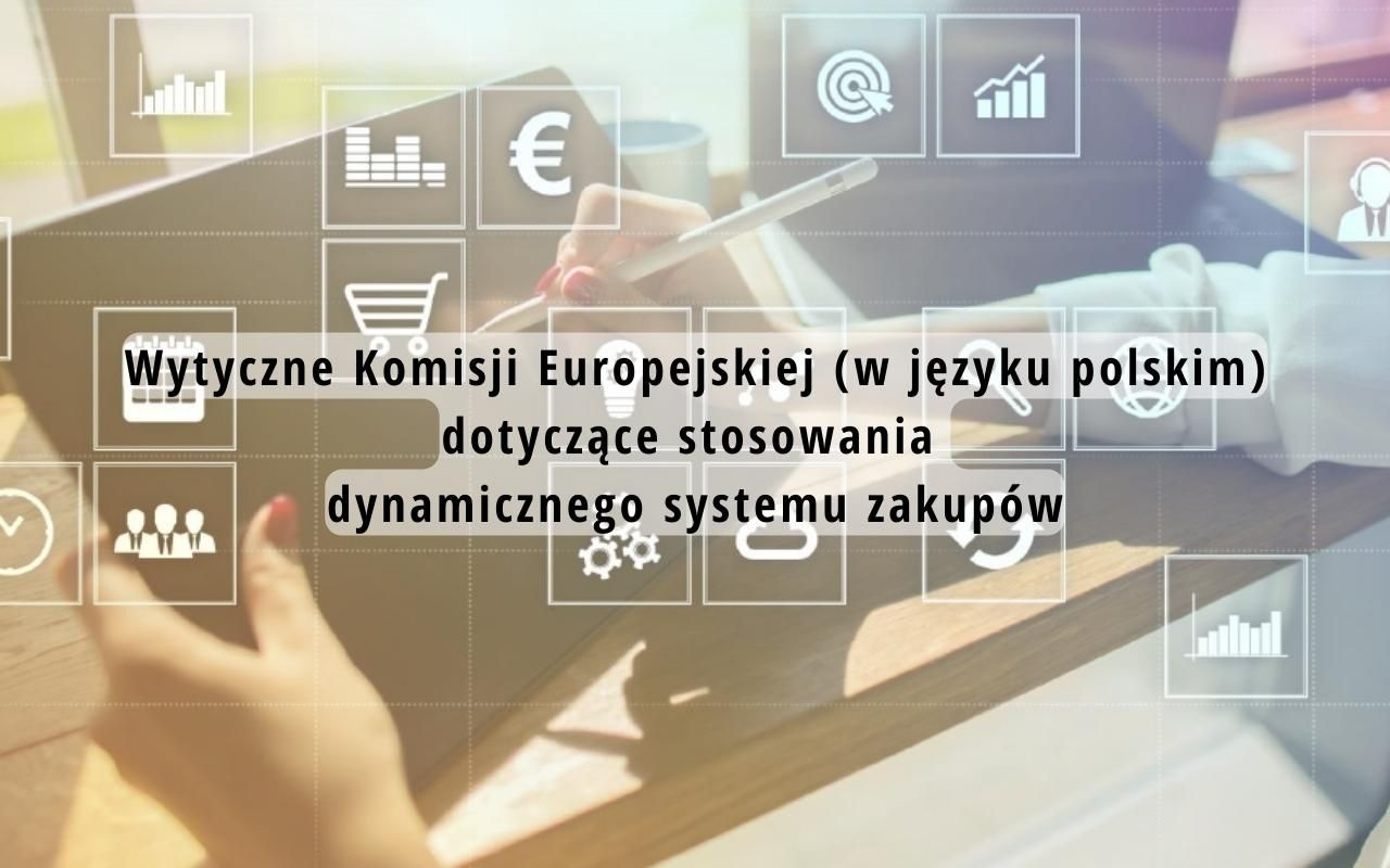 Wytyczne Komisji Europejskiej (w języku polskim) dotyczące stosowania dynamicznego systemu zakupów